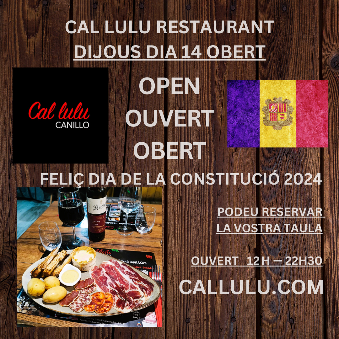 A Restaurant Cal Lulu a Canillo tenim obert el dijous dia 14 de març dia de la 31a constitució d'Andorra 2024.